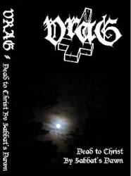 Vrag (AUS) : Dead to Christ by Sabbat's Dawn